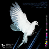 Be The Only - Malugi & Interplanetary Criminal & Coach Harrison