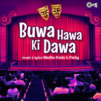 Buwa Hawa Ki Dawa - Madhu Kadu & Party