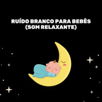 Ruído Branco - Bebê Relaxante - Medicina Relaxante & Ruído branco & Sons do Ambiente