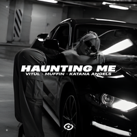 Hauting Me - Vitul & Muffin & Katana Angels