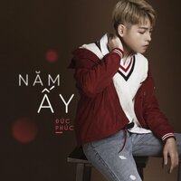 Năm Ấy - Đức Phúc