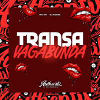 Transa Vagabunda - DJ Sassá Original & MC Gw