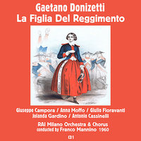 Gaetano Donizetti: La Figlia Del Reggimento - Act I. "Ah! Lo Dice Ognuno" - Giuseppe Campora & Anna Moffo & Giulio Fioravanti & Jolanda Gardino & Antonio Cassinelli