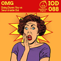 OMG - Daisy Dares You & Sean Inside Out