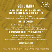 Messe in C Minor, Op. 147, IRS 96: "Credo (Mässig bewegt) " - Sinfonie Orchester das Saarlandichen Rundfunks & Chor der Universität des Saarlandes & Bruno Maderna & Kleise Kelly & Monika Bürgener & Raimund Gilvan & Роберт Шуман