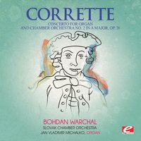 Concerto for Organ and Chamber Orchestra No. 2 in A Major, Op. 26: III. Gigue - Michel CORRETTE & Slovak Chamber Orchestra & Bohdan Warchal & Ján Vladimír Michalko
