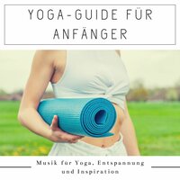Yoga-Guide für Anfänger - Toskana
