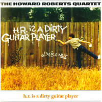 Rough Ridin' - The Howard Roberts Quartet