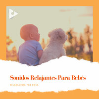 Caminando en la Naturaleza - Relajación: Por Rosa & Música Relajante para Bebés