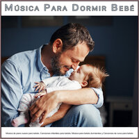 Canciones de cuna - Música para dormir - Canciones de cuna para bebés & Canciones Infantiles Para Niños & Musica Para Niños