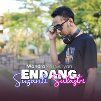 Endang Susanti Sulastri - Wandra Restus1yan