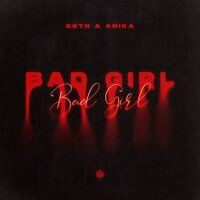 Bad Girl - Dstn & Anika