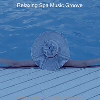 Superlative Ambience for Holistic Spa Treatments - Relaxing Spa Music Groove