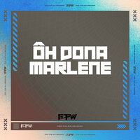 Ôh Dona Marlene - FTW RECORDS & Mc Padawan & Dj F7