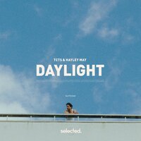Daylight - TCTS & Hayley May