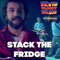 Stack the Fridge - Kevin Bloody Wilson