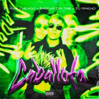 Caballota - El Barajaz & Dj prins Chicago & DJ Pancho