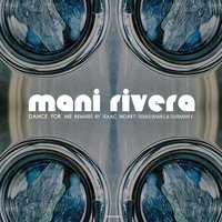 Dance for Me - Mani Rivera