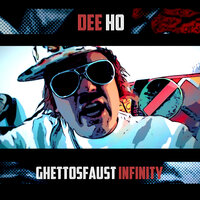 Ghettosfaust Infinity - Dee Ho