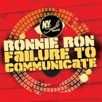 Failure to Communicate - Ronnie Ron & Tomson