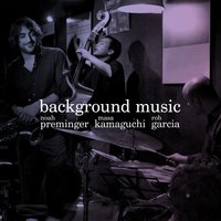 Try a Little Tenderness - Masa Kamaguchi & Rob Garcia & Noah Preminger