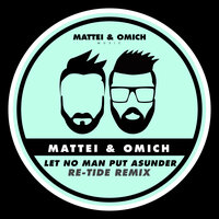 Let No Man Put Asunder - Mattei & Omich & Re-Tide