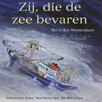 Hij Die Op Gods Bescherming Wacht - Het Urker Mannenkoor Hallelujah