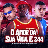 O Amor da Sua Vida É 244 - Mc Boyugo & Ryan Da Revoada & Mc saci