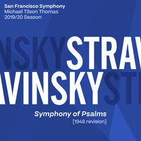 Stravinsky: Symphony of Psalms: II. Double Fugue (Psalms 39, 2-4) [1948 Revision] - San Francisco Symphony & Michael Tilson Thomas & Игорь Фёдорович Стравинский