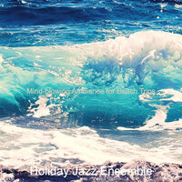 Wicked Saxophone Bossa Nova - Vibe for Beach Trips - Holiday Jazz Ensemble
