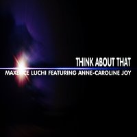 Think About That - Maxence Luchi