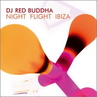 Night Flight Ibiza Part 1-4 Mix - Red Buddha