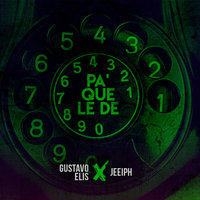 Pa Que Le De - Gustavo Elis & Jeeiph