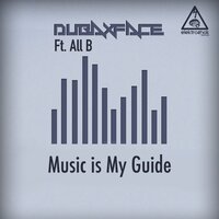 Music Is My Guide - Dubaxface & All B