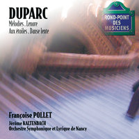 Duparc: Le manoir de Rosemonde - Jerome Kaltenbach & Orchestre Symphonique & Lyrique De Nancy & Francoise Pollet & Анри Дюпарк