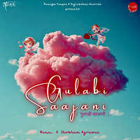 Gulabi Saajani - Mann & Shubham Agrawal