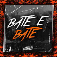 Bate e Bate - MC PL ALVES & MC Gw & DJ Moraez & DJ LP Malvadão & DJ Cleber