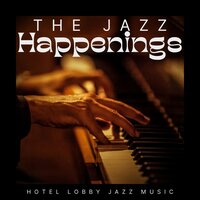 Warm Coffee - Hotel Lobby Jazz Music