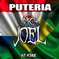 Puteria - DJ Fire & Mc Joel