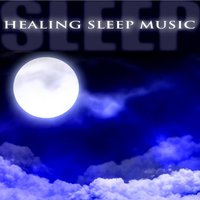 Healing and Relaxing Sleep Music - Healing Sleep Music