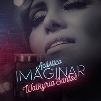 Verdadeiro Amor - Acústico Imaginar & Walkyria Santos