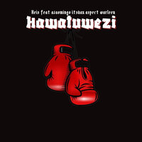 Hawatuwezi - Heis & Aspect & Itsdax & Azomingo & Warleen