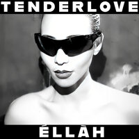 Tender Love - Ellah