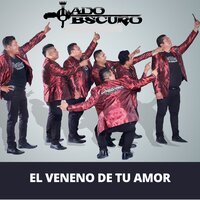 El Veneno de Tu Amor - Lado Obscuro