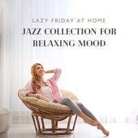 Wine, Jazz and Book – Lazy Friday - Relaxation Jazz Music Ensemble