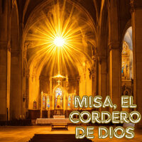 Misa, el Cordero de Dios - Congregación María De Jesús