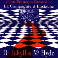 Henry Jekyll Fait L'Exposé Complet De Son Cas - Jean-François Bovard & La Compagnie D'Eustache
