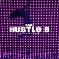 Hustle B - Papi