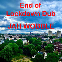 Lockdown 10 - Jah Wobble