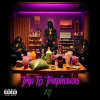 Trip to Trap House - Parsa FG & Parsa Santo
